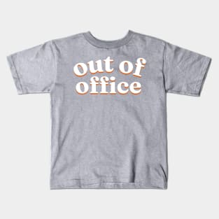 Quote Print, Text Design, Out of Office, Vacation, Modern, Wall Art Kids T-Shirt